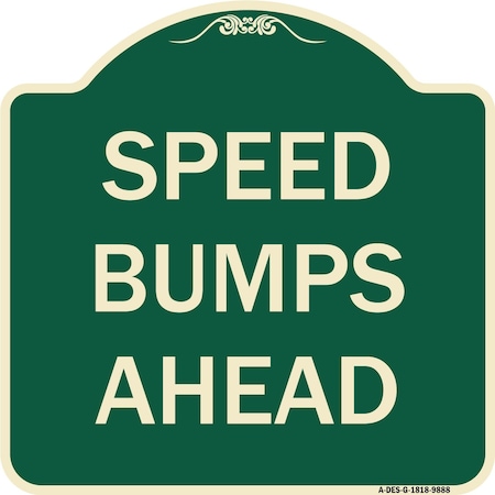 Signmission Designer Series-Speed Bumps Ahead, Green Heavy-Gauge Aluminum, 18" x 18", G-1818-9888 A-DES-G-1818-9888